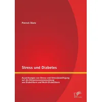 Diplomica Verlag Stress und Diabetes: Auswirkungen von Stress und