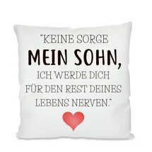Herzbotschaft Kissen mit Motiv - Den Rest des Lebens Nerven - Mein Sohn