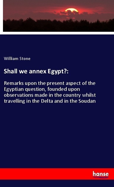 Shall We Annex Egypt?: - William Stone  Kartoniert (TB)