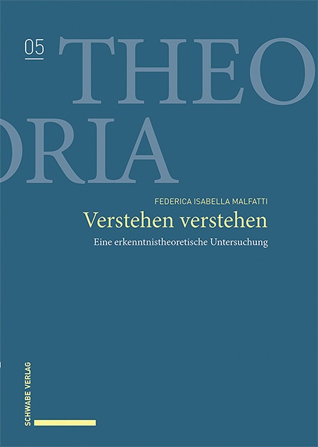 Theoria / Verstehen Verstehen - Federica Isabella Malfatti  Gebunden