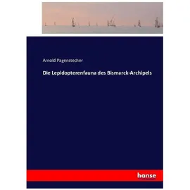 Hansebooks Die Lepidopterenfauna des Bismarck-Archipels