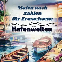Independently published Malen nach Zahlen für Erwachsene - Hafenwelten: 50 detaillierte Malvorlagen zum Malen und Entspannen