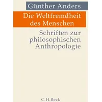 C.H. Beck Verlag Die Weltfremdheit des Menschen: