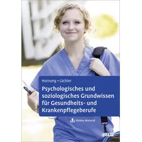 Beltz Psychologisches und soziologisches Grundwissen für Gesundheits- und Krankenpflegeberufe