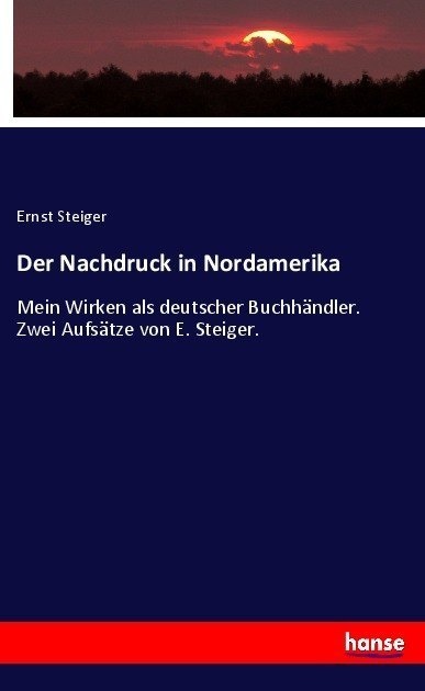 Der Nachdruck In Nordamerika - Ernst Steiger  Kartoniert (TB)