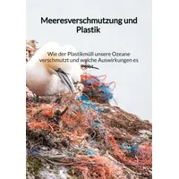 Jaltas books Meeresverschmutzung und Plastik - Wie der Plastikmüll