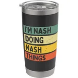 "I'm Nash Doing Nash Things" Lustiges personalisiertes Zitat Doppelwandiger Edelstahl-Thermobecher