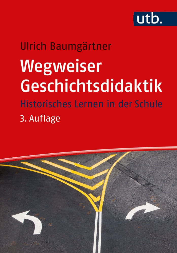 Wegweiser Geschichtsdidaktik - Ulrich Baumgärtner  Taschenbuch