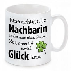 Herzbotschaft Tasse Kaffeebecher mit Motiv Eine richtig tolle Nachbarin findet man, Keramik, Kaffeetasse spülmaschinenfest und mikrowellengeeignet