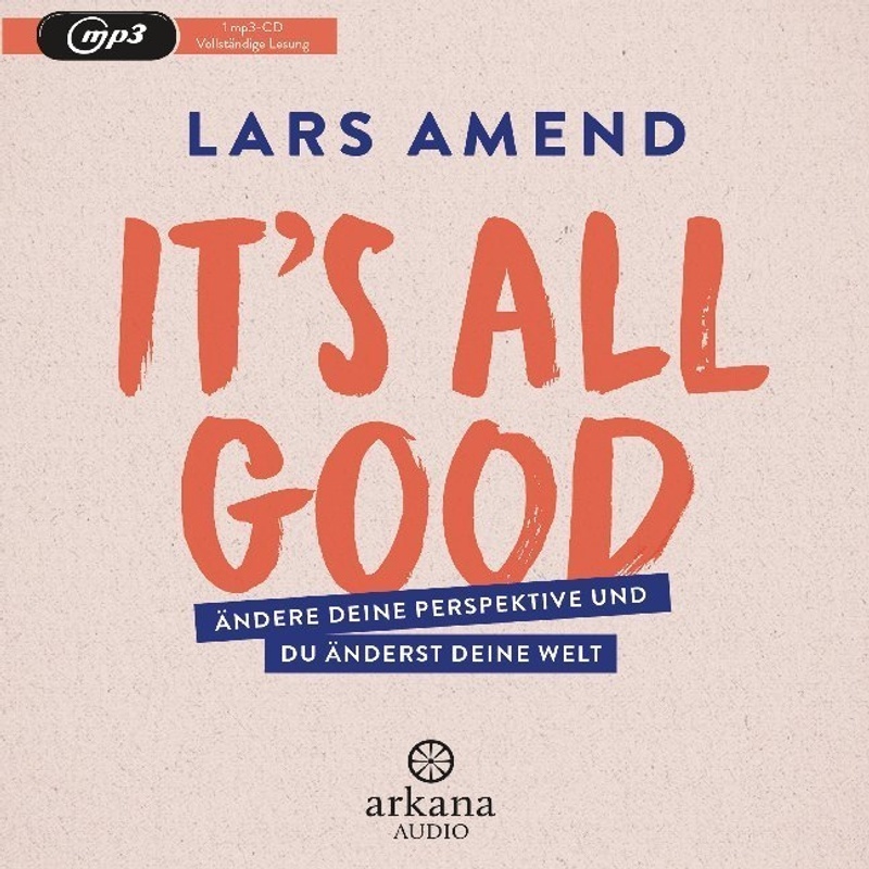 Arkana Audio - It's All Good,1 Audio-Cd, Mp3 - Lars Amend (Hörbuch)