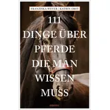 Emons Verlag 111 Dinge über Pferde, die man wissen muss