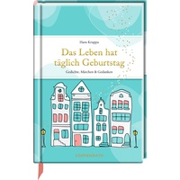 Coppenrath Verlag Das Leben hat täglich Geburtstag