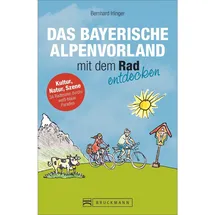 Bruckmann Verlag GmbH Das bayerische Alpenvorland mit dem Rad entdecken.