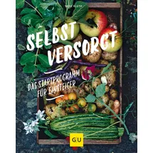 Gräfe und Unzer Selbstversorgt - Das Startprogramm für Einsteiger (GU Selbstversorgung)