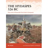 Osprey Publishing The Hydaspes 326 BC: The Limit of Alexander the Great’s Conquests (Campaign)
