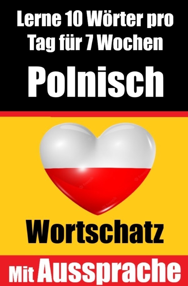 Polnisch-Vokabeltrainer: Lernen Sie 7 Wochen Lang Täglich 10 Polnische Wörter | Die Tägliche Polnische Herausforderung - Auke de Haan  Kartoniert (TB)