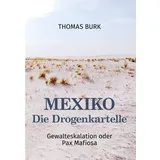 J.Lindeberg Mexiko - Die Drogenkartelle: Gewalteskalation oder Pax Mafiosa