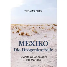 J.Lindeberg Mexiko - Die Drogenkartelle: Gewalteskalation oder Pax Mafiosa