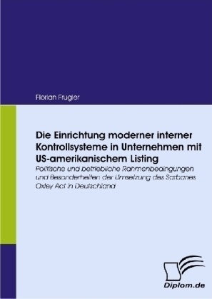 Die Einrichtung Moderner Interner Kontrollsysteme In Unternehmen Mit Us-Amerikanischem Listing - Florian Frugier  Kartoniert (TB)