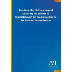 Anordnung über die Ernennung und Entlassung von Beamten im Geschäftsbereich des Bundesministers für das Post- und Fernmeldewesen