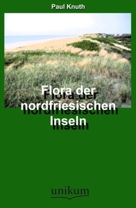 Flora Der Nordfriesischen Inseln - Paul Knuth  Kartoniert (TB)
