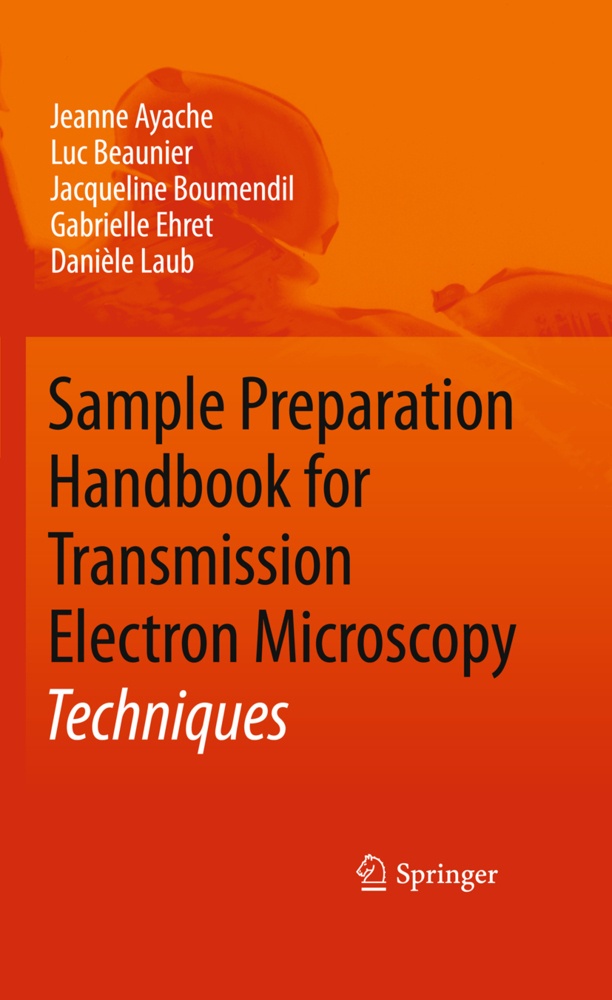 Sample Preparation Handbook For Transmission Electron Microscopy - Jeanne Ayache  Luc Beaunier  Jacqueline Boumendil  Gabrielle Ehret  Danièle Laub  K