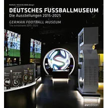 avedition Deutsches Fußballmuseum / German Football Museum: Deutsches Fußballmuseum / The Exhibitions 2015-2025