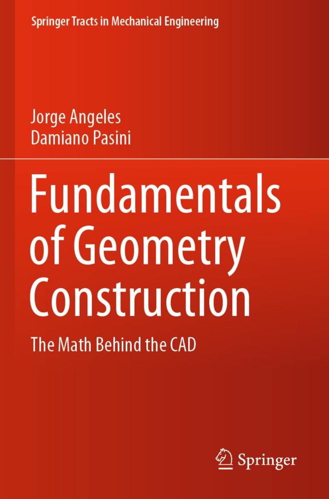 Fundamentals Of Geometry Construction - Jorge Angeles  Damiano Pasini  Kartoniert (TB)