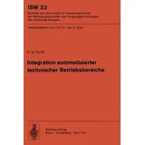 Integration automatisierter technischer Betriebsbereiche ISW Forschung und Praxis 23