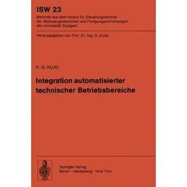 Integration automatisierter technischer Betriebsbereiche ISW Forschung und Praxis 23