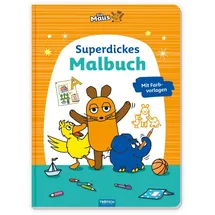 Trötsch Verlag TRÖTSCH - Die Maus Superdickes Malbuch Ausmalbuch