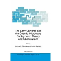 The Early Universe and the Cosmic Microwave Background: Theory and Observations