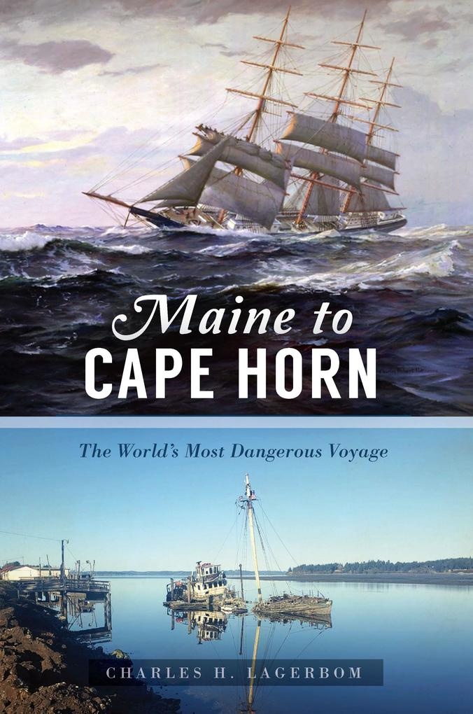 Maine to Cape Horn: eBook von Charles H. Lagerbom