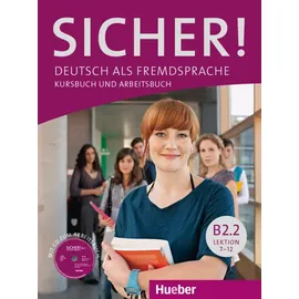 Hueber Sicher! B2/2. Kurs- und Arbeitsbuch mit Audio-CD zum Arbeitsbuch Lektion 7-12