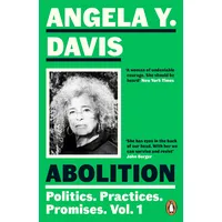 Penguin Books Ltd Abolition: Politics, Practices, Promises, Vol. 1