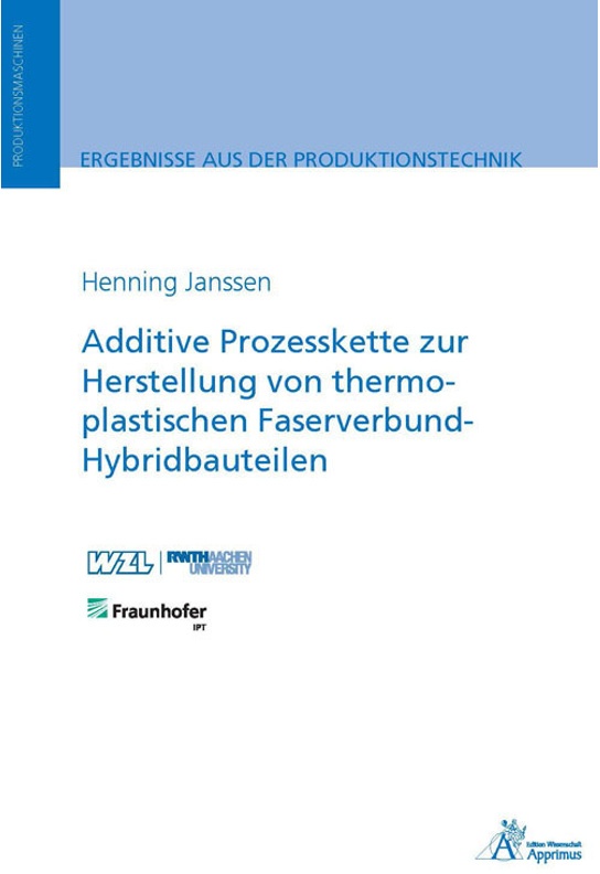 Additive Prozesskette Zur Herstellung Von Thermoplastischen Faserverbund-Hybridbauteilen - Henning Janssen, Kartoniert (TB)