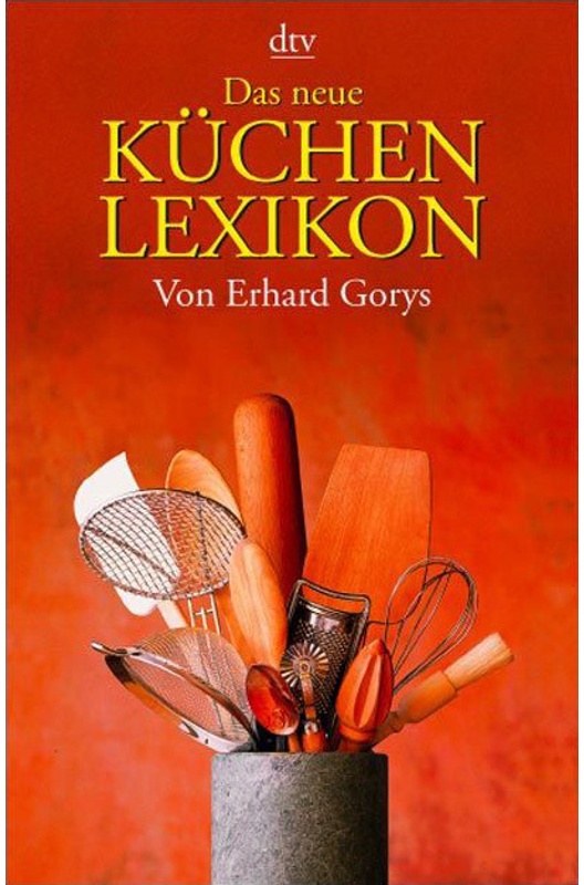 Das Neue Küchenlexikon - Erhard Gorys  Taschenbuch