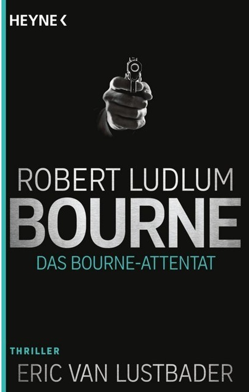 Das Bourne Attentat / Jason Bourne Bd.6 - Robert Ludlum, Taschenbuch