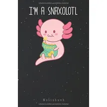Independently published Notizbuch Snaxolotl Kawaii Axolotl Snack Essen Food Lover A5 Liniert