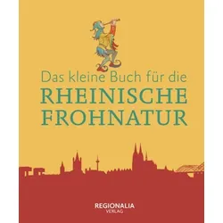 Das kleine Buch für die Rheinische Frohnatur