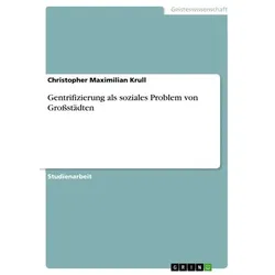 Gentrifizierung als soziales Problem von Großstädten