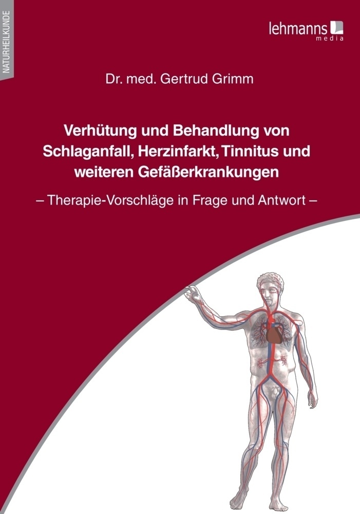 Verhütung Und Behandlung Von Schlaganfall  Herzinfarkt  Tinnitus Und Weiteren Gefäßerkrankungen - Gertrud Grimm  Kartoniert (TB)