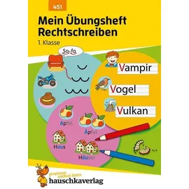Hauschka Verlag Mein Übungsheft Rechtschreiben 1. Klasse