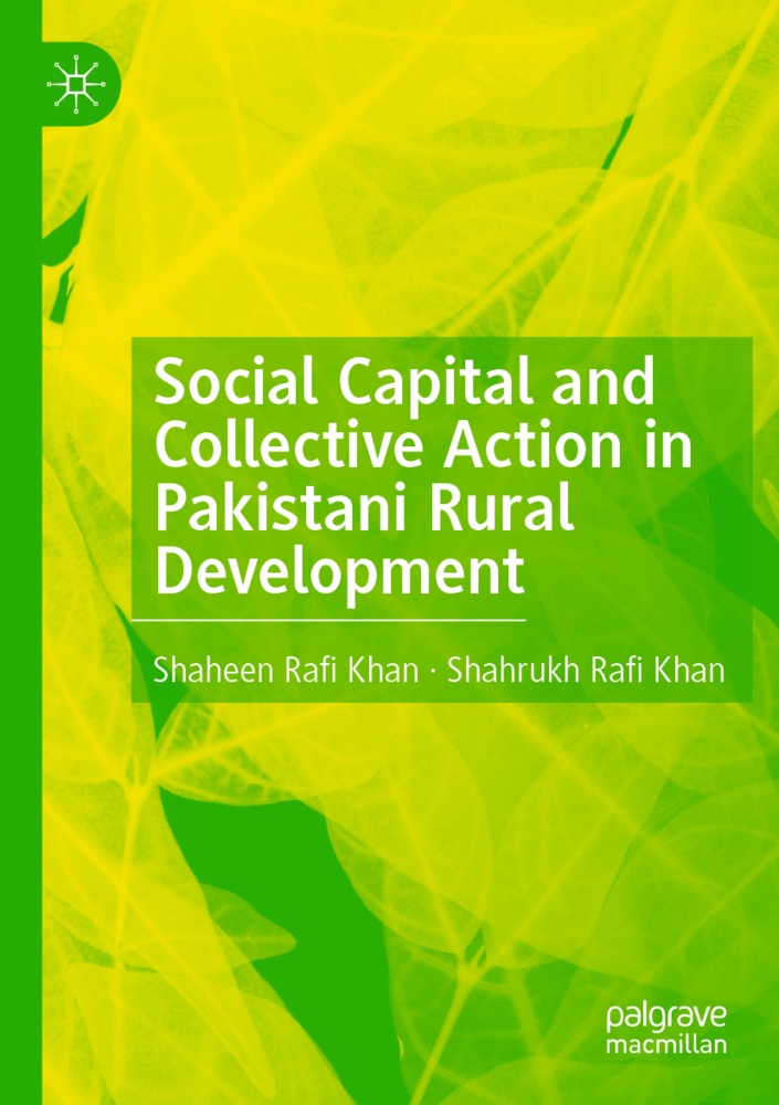Social Capital And Collective Action In Pakistani Rural Development - Shaheen Rafi Khan  Shahrukh Rafi Khan  Kartoniert (TB)