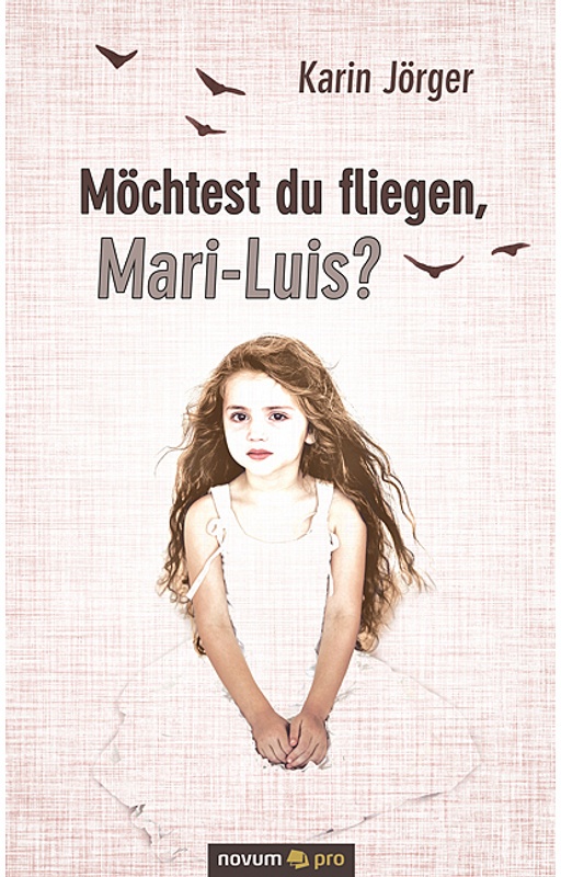 Möchtest Du Fliegen, Mari-Luis? - Karin Jörger, Kartoniert (TB)
