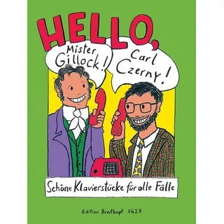 Breitkopf & Härtel Hello, Mr Gillock! Hello, Carl Czerny!