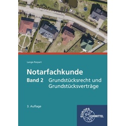 Notarfachkunde, Band 2 - Grundstücksrecht und Grundstücksverträge