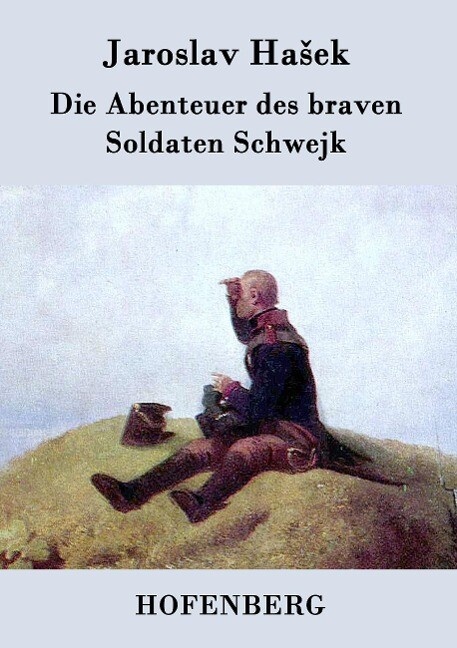 Die Abenteuer des braven Soldaten Schwejk: Buch von Jaroslav Ha'ek