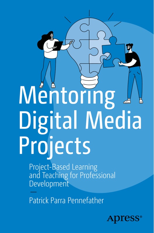 Mentoring Digital Media Projects - Patrick Parra Pennefather, Kartoniert (TB)