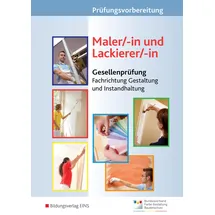 Bildungsverlag Eins Prüfungsvorbereitung: Maler/-in und Lackierer/-in